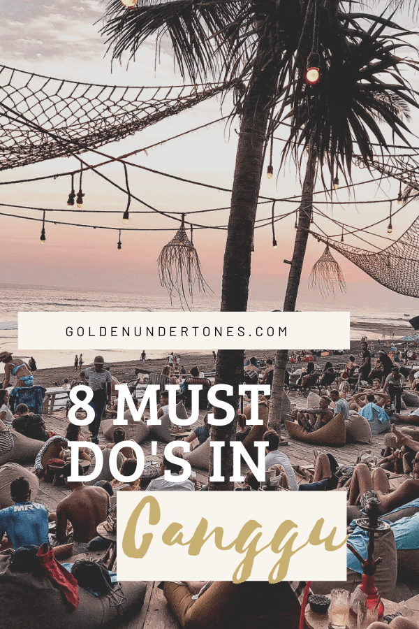 The 8 Best Things To Do In Canggu Bali Golden Undertones